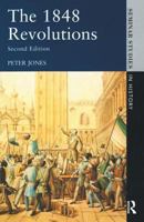 The 1848 Revolutions (2nd Edition) (Seminar Studies in History Series) 0582061067 Book Cover