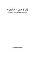 Hurra - Ich bin: Einladung zur Selbsterkenntnis 3735780547 Book Cover