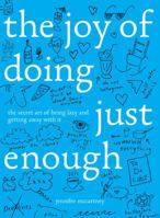 The Joy of Doing Just Enough 1682681467 Book Cover
