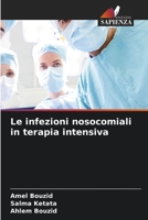 Le infezioni nosocomiali in terapia intensiva (Italian Edition) 6630251717 Book Cover