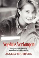 Sophias Verlangen: Eine Deutsch-Deutsche Amerikanische Geschichte 1475911181 Book Cover