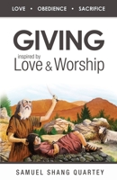 Giving: Inspired by Love & Worship: Love Obedience Sacrifice 1977239250 Book Cover