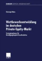 Wettbewerbsentwicklung Im Deutschen Private-Equity-Markt: Strategieoptionen Fur Beteiligungskapital-Gesellschaften 382447428X Book Cover