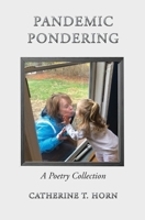 Pandemic Pondering : A Poetry Collection 195025125X Book Cover