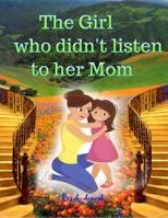 The Girl Who Didn't Listen to Her Mom 1074920848 Book Cover