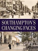 Southampton's Changing Faces 1859838731 Book Cover