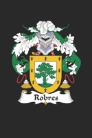 Robres: Robres Coat of Arms and Family Crest Notebook Journal (6 x 9 - 100 pages) 1695418093 Book Cover