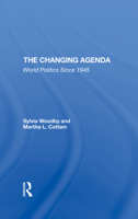 The changing agenda: World politics since 1945 0367290685 Book Cover