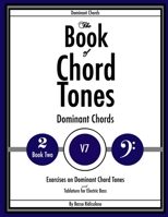 The Book of Chord Tones - Book 2 - Dominant Chords 1105034119 Book Cover