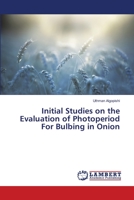 Initial Studies on the Evaluation of Photoperiod For Bulbing in Onion 3659394157 Book Cover