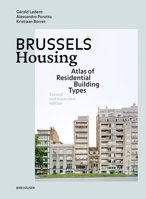 Brussels Housing: Atlas of Residential Building Types. Second and Expanded Edition 3035628785 Book Cover