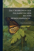 Die Crabronen der paläarktischen region Monographisch .. 1149344458 Book Cover