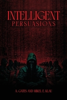 Intelligent Persuasions B0FDJJRXRQ Book Cover