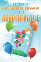 Cómo promocionar su libro infantil B0BMJJX9XS Book Cover