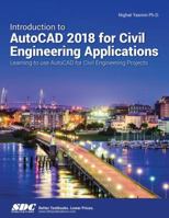 Introduction to AutoCAD 2018 for Civil Engineering Applications 1630571245 Book Cover