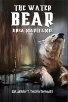 The Water Bear: Ursa Maritamis B0H6NNQWWD Book Cover