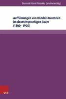 Auffuhrungen Von Handels Oratorien Im Deutschsprachigen Raum (1800-1900): Bibliographie Der Berichterstattung in Ausgewahlten Musikzeitschriften 384710070X Book Cover