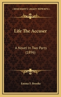 Life the Accuser a Novel in Two Parts 1140427768 Book Cover