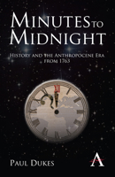 Minutes to Midnight: History and the Anthropocene Era from 1763 085728780X Book Cover