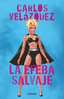 La Efeba Salvaje (Spanish Edition) 6075579494 Book Cover