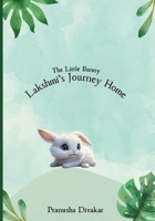 The Little Bunny Lakshmi's Journey Home B0FSCY6NYP Book Cover