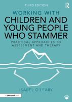 Working with Children and Young People Who Stammer: Practical Approaches to Assessment and Therapy 1032112328 Book Cover