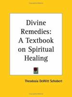 Divine Remedies: a Textbook on Spiritual Healing 101481569X Book Cover