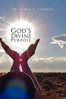 God's Divine Purpose 1450010636 Book Cover