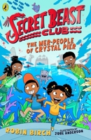 Secret Beast Club: The Mer-People of Crystal Pier 0241573521 Book Cover