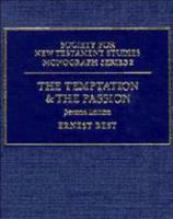 The Temptation and the Passion: The Markan Soteriology (Society for New Testament Studies Monograph Series) 052102059X Book Cover
