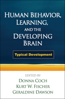 Human Behavior, Learning, and the Developing Brain: Typical Development 1593851375 Book Cover
