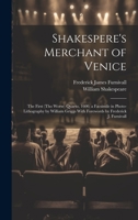 Shakespere's Merchant of Venice; the First (tho Worse) Quarto, 1600, a Facsimile in Photo-lithography by William Griggs With Forewords by Frederick J. Furnivall 1020799900 Book Cover