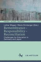 Remembrance – Responsibility – Reconciliation: Challenges for Education in Germany and Japan 3662641844 Book Cover