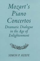 Mozart's Piano Concertos: Dramatic Dialogue in the Age of Enlightenment 085115834X Book Cover