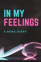 In my Feelings: A Song Diary 1720231966 Book Cover