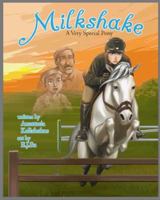 Milkshake : A Very Special Pony 1732883602 Book Cover