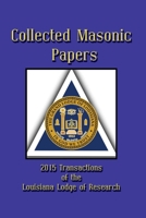 Collected Masonic Papers - 2020 Transactions of the Louisiana Lodge of Research 1613423624 Book Cover