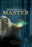 Collegium Sorcerorum:Thaddeus And The Master B0BMSVSTK1 Book Cover