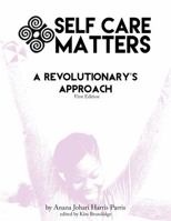 Self Care Matters A Revolutionary's Approach 0996891013 Book Cover