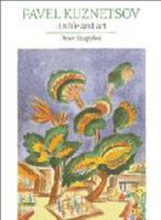 Pavel Kuznetsov: His Life and Art (Cambridge Studies in the History of Art) 0521364884 Book Cover
