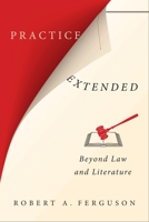 Practice Extended: Beyond Law and Literature 0231175361 Book Cover