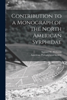 Contribution to a Monograph of the North American Syrphidae [microform] 1014720087 Book Cover