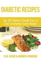 Diabetic Recipes: Top 365 Diabetic Friendly Easy to Cook Scrumptious Lunch Recipes 1532925891 Book Cover