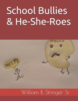 School Bullies & He-She-Roes B0GFDG1Z85 Book Cover