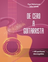 De Cero a Guitarrista: Manual para aprender a tocar la guitarra para principiantes (Descubriendo la música) B0CGT1Y42F Book Cover
