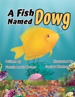 A Fish Named Dowg 1737657171 Book Cover