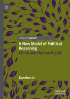 A New Model of Political Reasoning: China and Human Rights 981334802X Book Cover