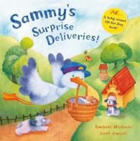 Sammy's Surprise Deliveries: A Baby Animal Lift-the-Flap Book! 0230016006 Book Cover