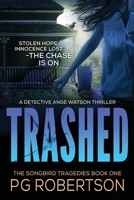 Trashed: Stolen Hope, Innocence Lost - The Chase is On (The Detective Ange Watson Mysteries) 0645700088 Book Cover