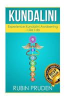 Kundalini: The Secret Steps to Experiencing Kundalini Awakening 1542361648 Book Cover
